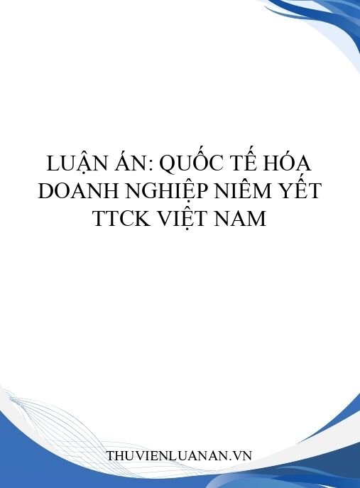 Luận án: Quốc tế hóa doanh nghiệp niêm yết TTCK Việt Nam