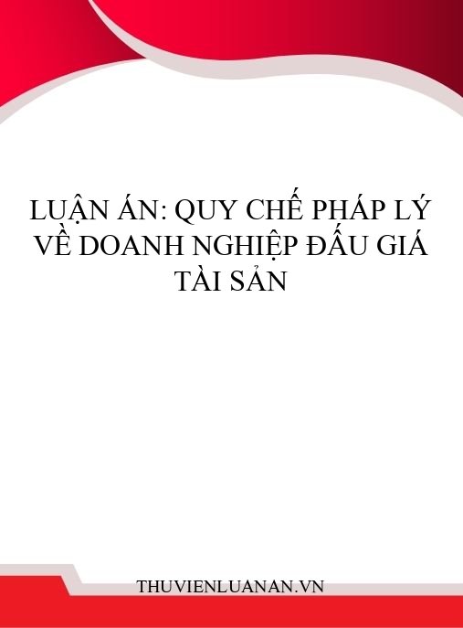 Luận án: Quy chế pháp lý về doanh nghiệp đấu giá tài sản