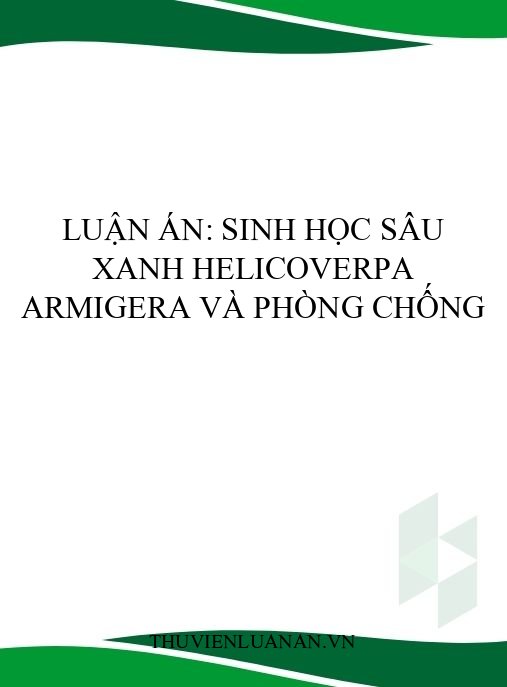 Luận án: Sinh học sâu xanh Helicoverpa armigera và phòng chống