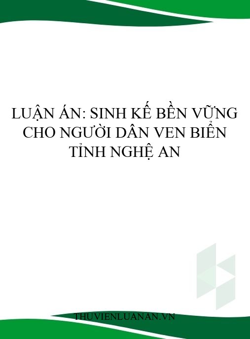 Luận án: Sinh kế bền vững cho người dân ven biển tỉnh Nghệ An