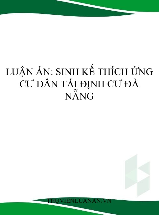 Luận án: Sinh kế thích ứng cư dân tái định cư Đà Nẵng