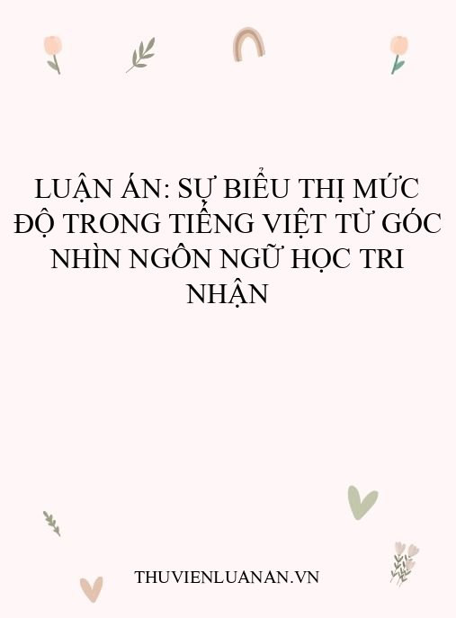 Luận án: Sự biểu thị mức độ trong tiếng Việt từ góc nhìn ngôn ngữ học tri nhận