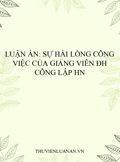 Luận án: Sự hài lòng công việc của giảng viên ĐH công lập HN