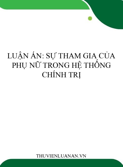 Luận án: Sự tham gia của phụ nữ trong hệ thống chính trị