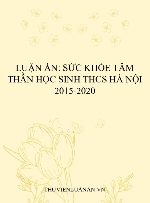 Luận án: Sức khỏe tâm thần học sinh THCS Hà Nội 2015-2020