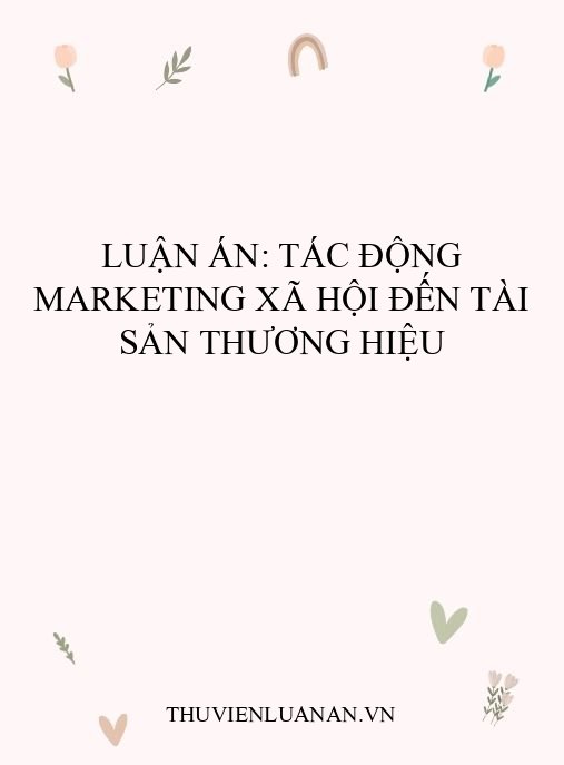 Luận án: Tác động marketing xã hội đến tài sản thương hiệu