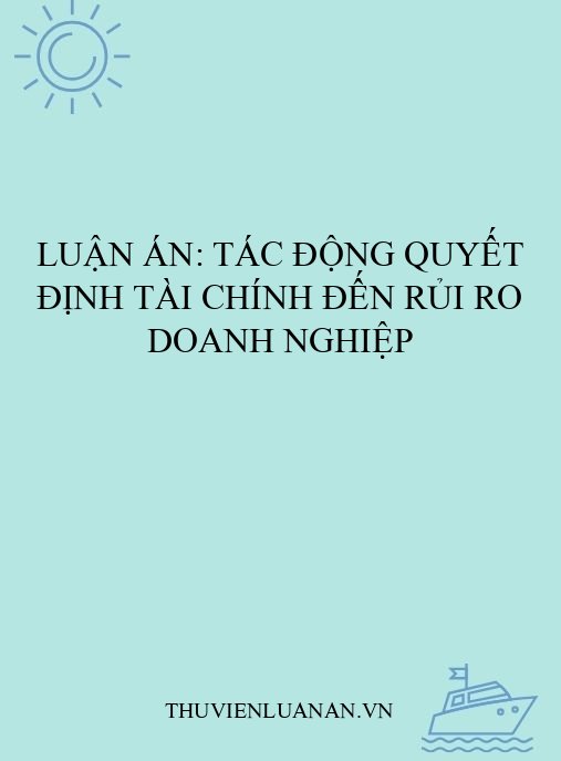 Luận án: Tác động quyết định tài chính đến rủi ro doanh nghiệp