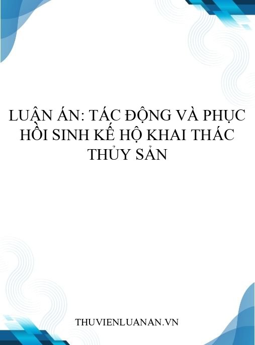 Luận án: Tác động và phục hồi sinh kế hộ khai thác thủy sản