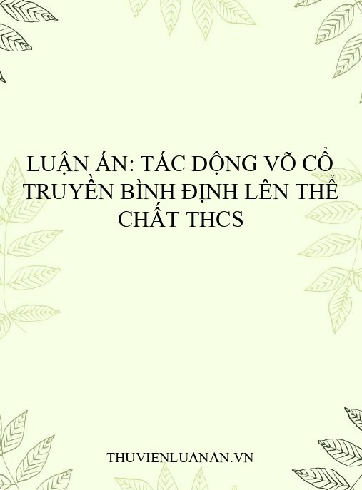 Luận án: Tác động Võ cổ truyền Bình Định lên thể chất THCS