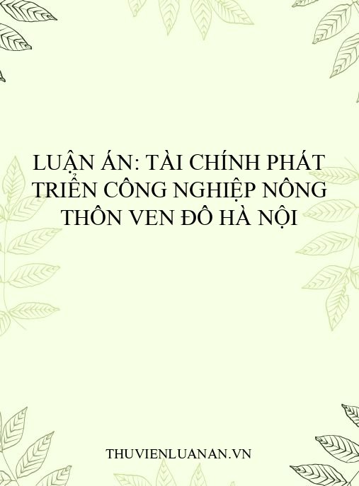 Luận án: Tài chính phát triển công nghiệp nông thôn ven đô Hà Nội