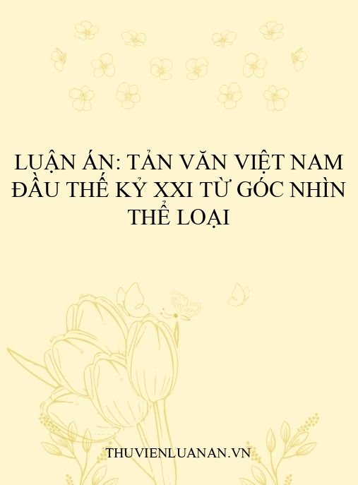 Luận án: Tản văn Việt Nam đầu thế kỷ XXI từ góc nhìn thể loại