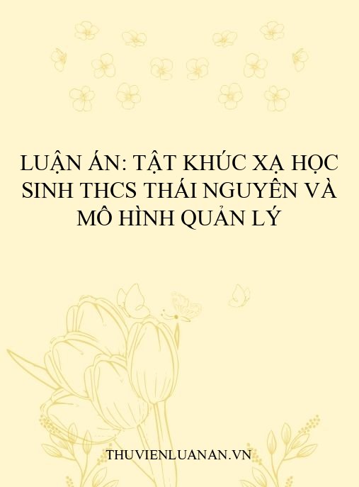 Luận án: Tật khúc xạ học sinh THCS Thái Nguyên và mô hình quản lý