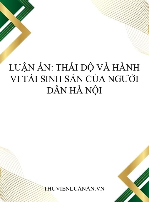 Luận án: Thái độ và hành vi tái sinh sản của người dân Hà Nội