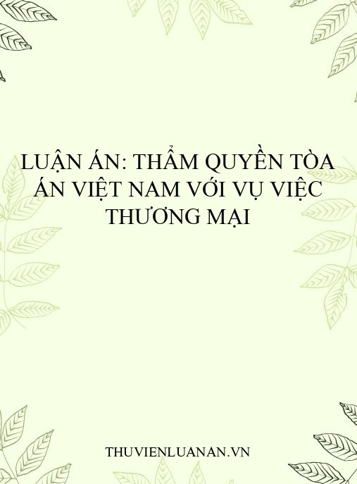 Luận án: Thẩm quyền Tòa án Việt Nam với vụ việc thương mại