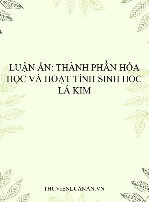 Luận án: Thành phần hóa học và hoạt tính sinh học lá kim