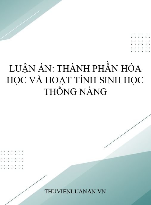 Luận án: Thành phần hóa học và hoạt tính sinh học thông nàng