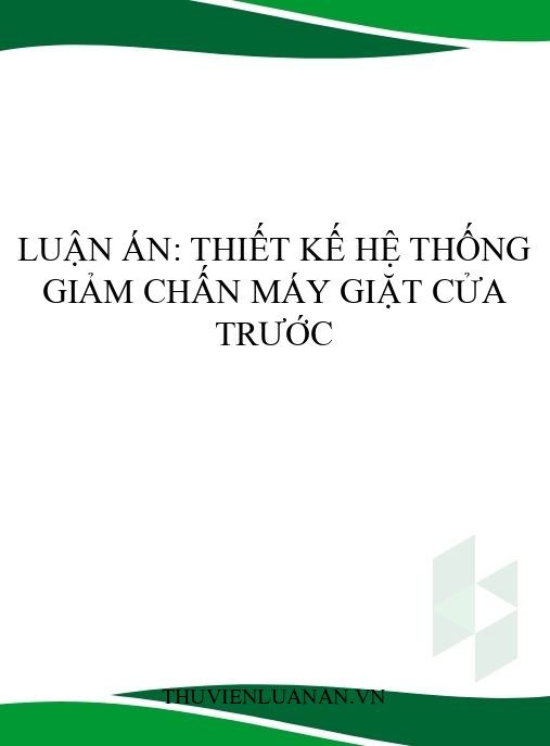 Luận án: Thiết kế hệ thống giảm chấn máy giặt cửa trước