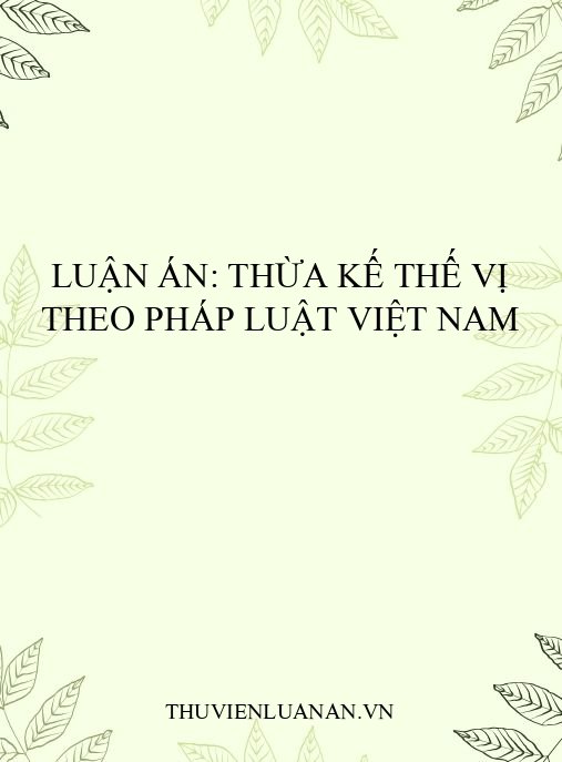 Luận án: Thừa kế thế vị theo pháp luật Việt Nam