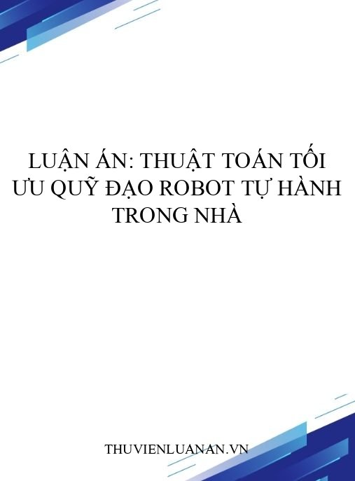 Luận án: Thuật toán tối ưu quỹ đạo robot tự hành trong nhà