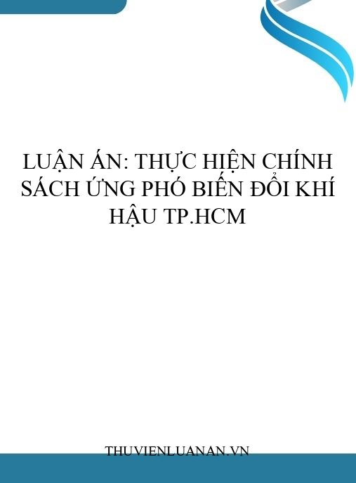 Luận án: Thực hiện chính sách ứng phó biến đổi khí hậu TP.HCM