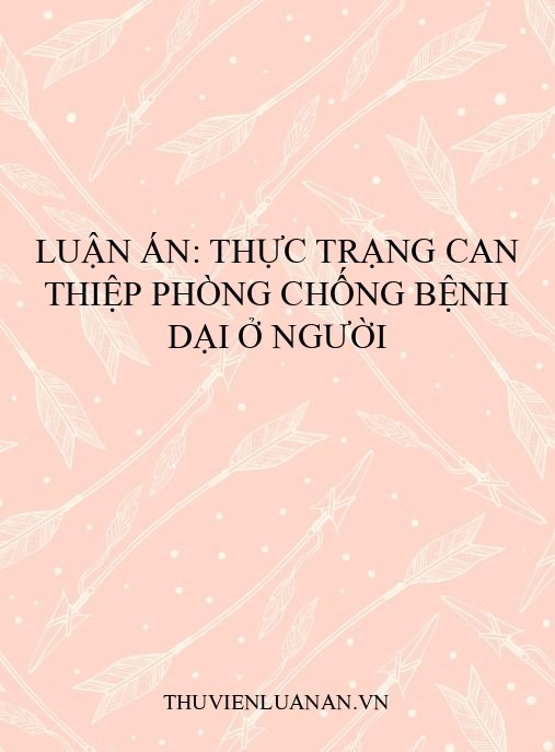 Luận án: Thực trạng can thiệp phòng chống bệnh dại ở người