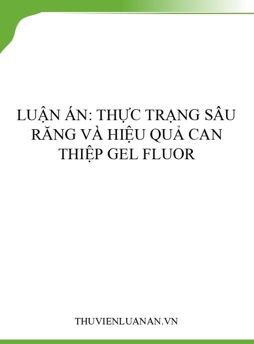 Luận án: Thực trạng sâu răng và hiệu quả can thiệp gel Fluor