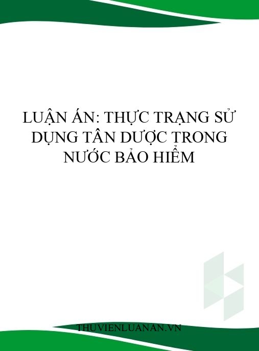Luận án: Thực trạng sử dụng tân dược trong nước bảo hiểm