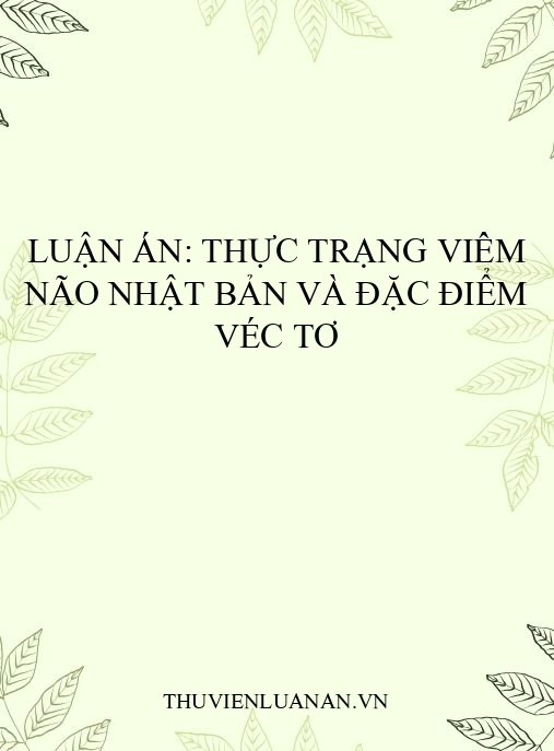 Luận án: Thực trạng viêm não Nhật Bản và đặc điểm véc tơ
