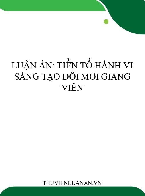 Luận án: Tiền tố hành vi sáng tạo đổi mới giảng viên
