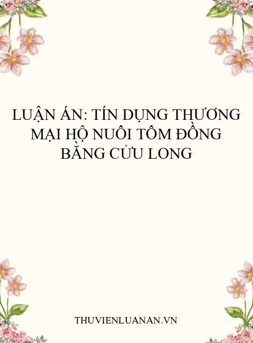 Luận án: Tín dụng thương mại hộ nuôi tôm đồng bằng Cửu Long