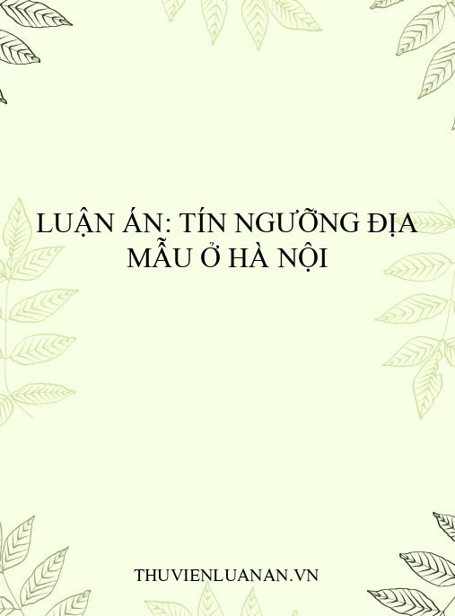 Luận án: Tín ngưỡng Địa Mẫu ở Hà Nội