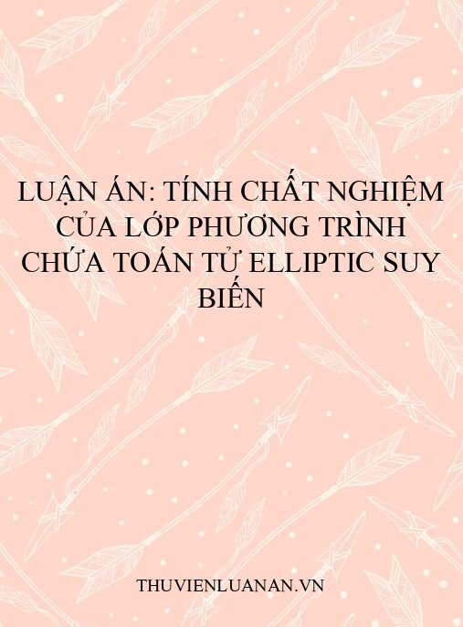 Luận án: Tính chất nghiệm của lớp phương trình chứa toán tử elliptic suy biến