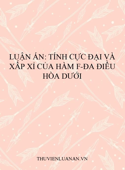 Luận án: Tính cực đại và xấp xỉ của hàm F-đa điều hòa dưới