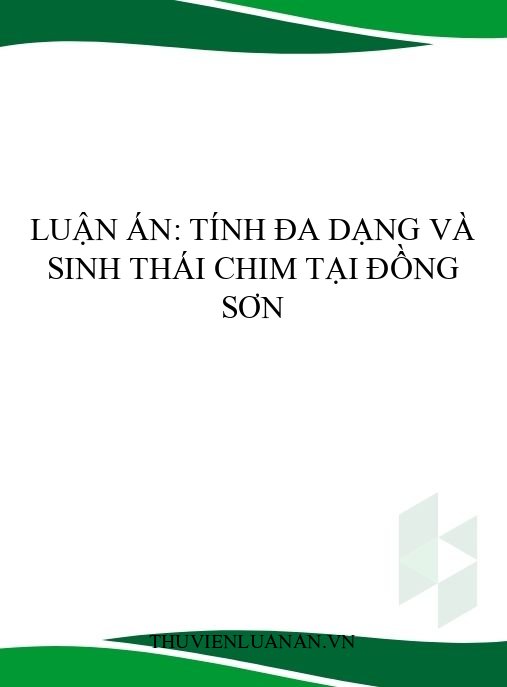 Luận án: Tính đa dạng và sinh thái chim tại Đồng Sơn