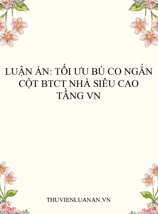 Luận án: Tối ưu bù co ngắn cột BTCT nhà siêu cao tầng VN