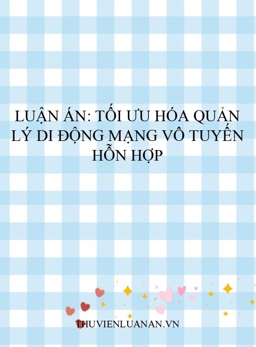 Luận án: Tối ưu hóa quản lý di động mạng vô tuyến hỗn hợp