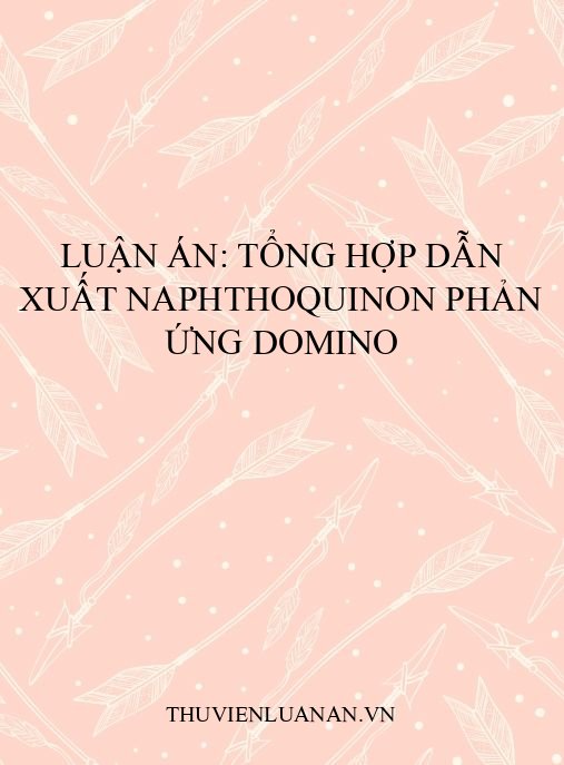 Luận án: Tổng hợp dẫn xuất naphthoquinon phản ứng domino