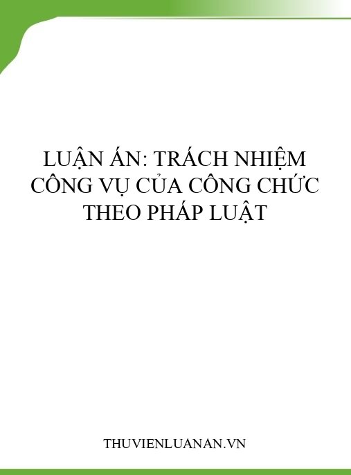 Luận án: Trách nhiệm công vụ của công chức theo pháp luật