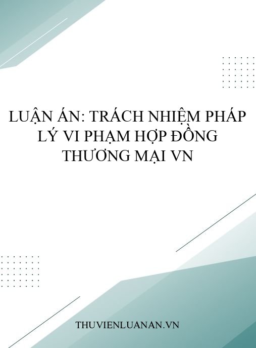 Luận án: Trách nhiệm pháp lý vi phạm hợp đồng thương mại VN