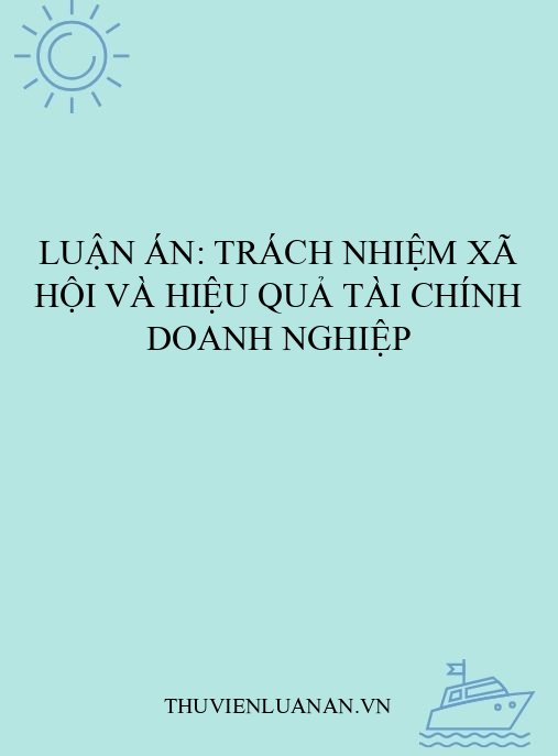 Luận án: Trách nhiệm xã hội và hiệu quả tài chính doanh nghiệp
