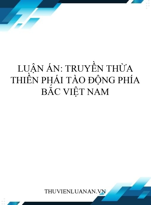 Luận án: Truyền thừa Thiền phái Tào Động phía Bắc Việt Nam
