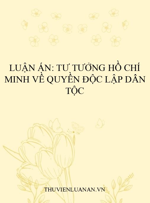 Luận án: Tư tưởng Hồ Chí Minh về quyền độc lập dân tộc