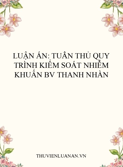 Luận án: Tuân thủ quy trình kiểm soát nhiễm khuẩn BV Thanh Nhàn