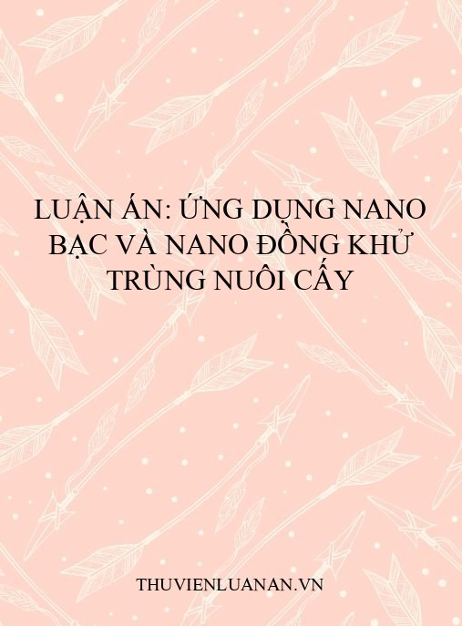 Luận án: Ứng dụng nano bạc và nano đồng khử trùng nuôi cấy