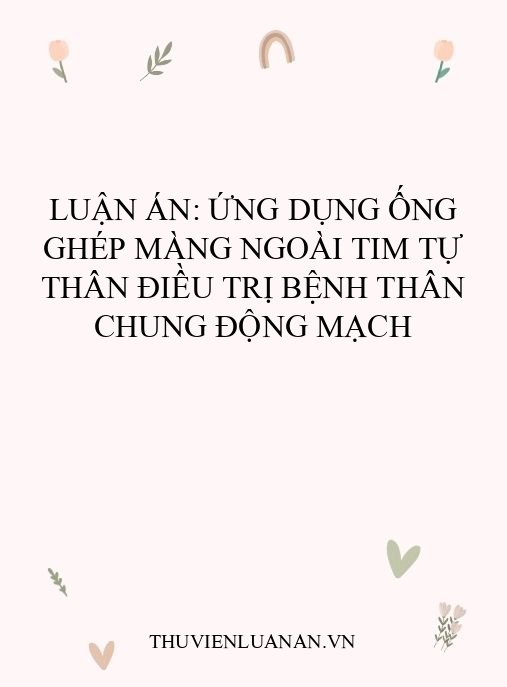 Luận án: Ứng dụng ống ghép màng ngoài tim tự thân điều trị bệnh thân chung động mạch
