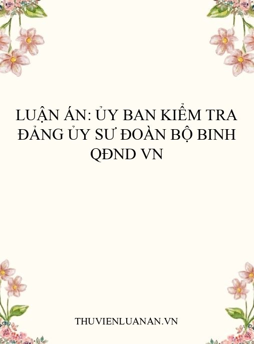 Luận án: Ủy ban kiểm tra Đảng ủy sư đoàn bộ binh QĐND VN