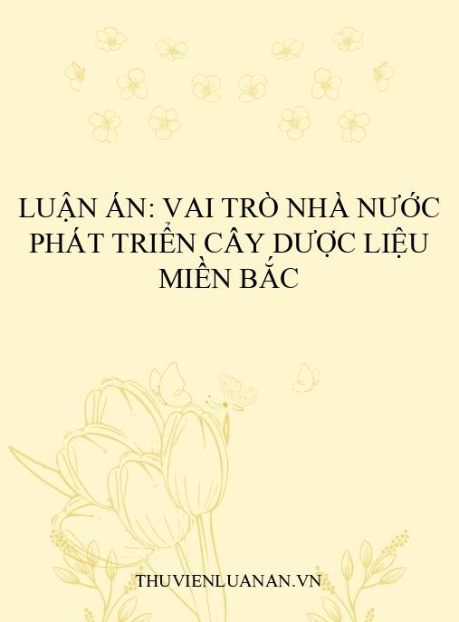 Luận án: Vai trò nhà nước phát triển cây dược liệu miền Bắc