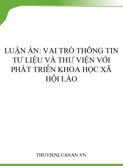Luận án: Vai trò thông tin tư liệu và thư viện với phát triển khoa học xã hội Lào