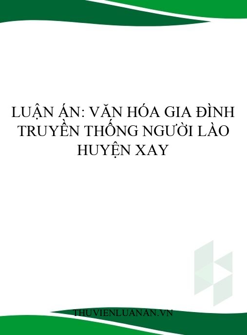 Luận án: Văn hóa gia đình truyền thống người Lào huyện Xay