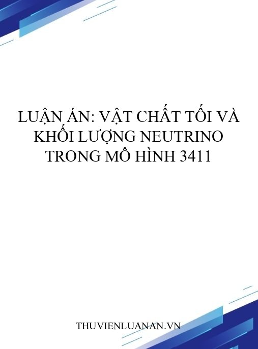 Luận án: Vật chất tối và khối lượng neutrino trong mô hình 3411